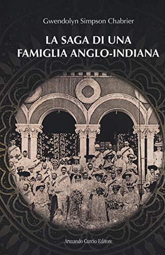 Stock image for La saga di una famiglia anglo-indiana for sale by libreriauniversitaria.it