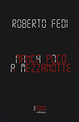 Beispielbild fr MANCA POCO A MEZZANOTTE zum Verkauf von libreriauniversitaria.it