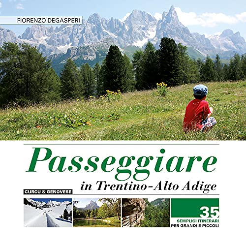 9788868760236: Passeggiare in Trentino Alto Adige. 35 semplici itinerari per grandi e picoli