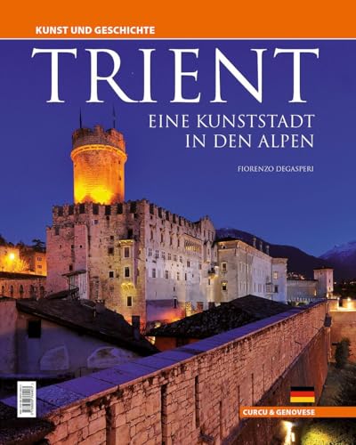 9788868760403: Trient. Eine kunststadt in den Alpen. Kunst und Geschichte. Ediz. integrale