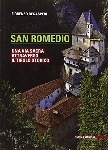 9788868760656: San Romedio. Una via sacra attraverso il Tirolo storico. Ediz. illustrata