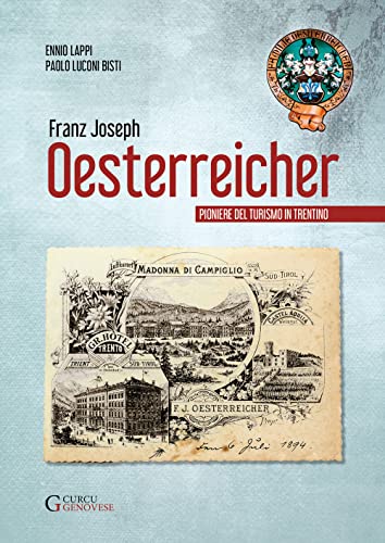 9788868762742: Franz Joseph Oesterreicher. Pioniere del turismo in Trentino