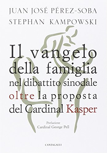 9788868790875: Il Vangelo della famiglia nel dibattito sinodale oltre la proposta del cardinal Kasper
