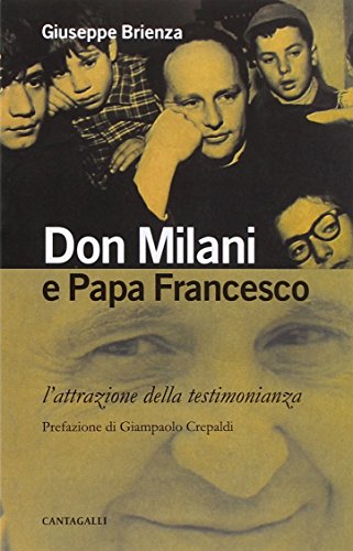 9788868790974: Don Milani e papa Francesco. L'attrazione della testimonianza