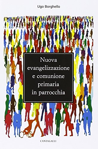 9788868791049: Nuova evangelizzazione e comunione primaria in parrocchia