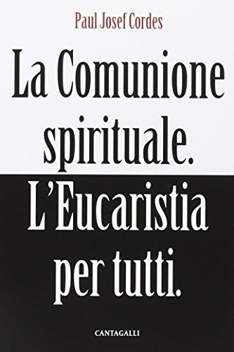 Beispielbild fr La comunione spirituale. L'eucarestia per tutti zum Verkauf von medimops