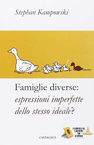 9788868791483: Famiglie diverse. Espressioni imperfette dello stesso ideale?