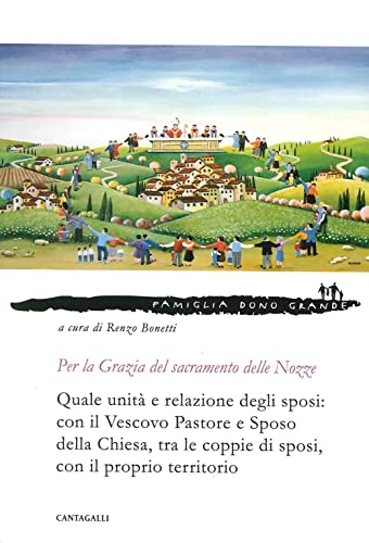 9788868791865: La grazia del sacramento delle nozze (Famiglia dono grande)