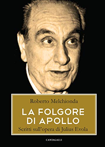 Stock image for La folgore di Apollo. Scritti sull'opera di Julius Evola for sale by libreriauniversitaria.it