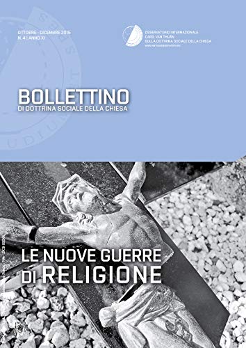 9788868792688: Bollettino di dottrina sociale della chiesa. Le nuove guerre di religione (2015) (Vol. 4)