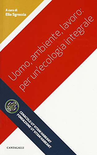 Beispielbild fr Uomo, ambiente, lavoro: per unecologia integrale zum Verkauf von Reuseabook