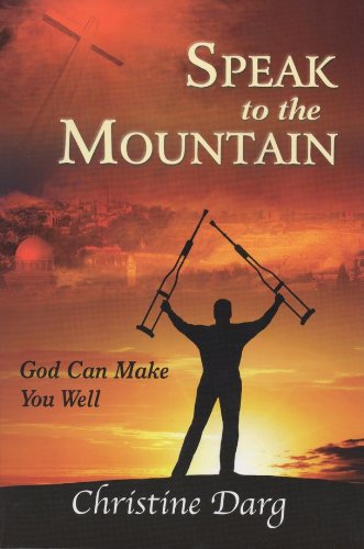 Beispielbild fr Speak to the Mountain: God Can Make You Well zum Verkauf von WorldofBooks
