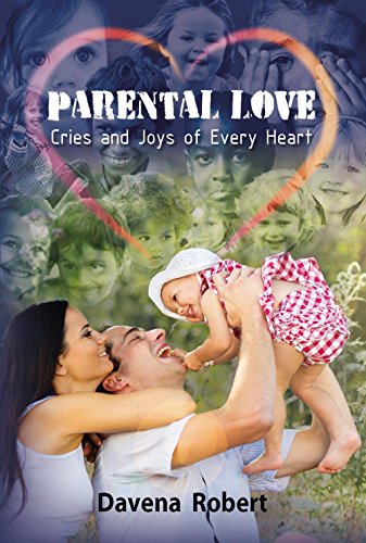 Stock image for Parental Love: Cries and Joys of Every Heart for sale by AwesomeBooks