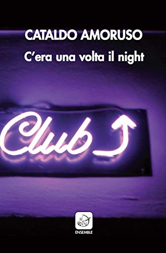 9788868810573: C'era una volta il night (Varia)