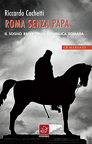 9788868810887: Roma senza papa. Il sogno breve della Repubblica romana. Con CD Audio (Varia)
