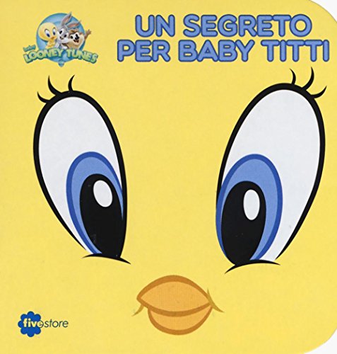 9788868861117: Un segreto per Baby Titti. Librottoni. Ediz. illustrata