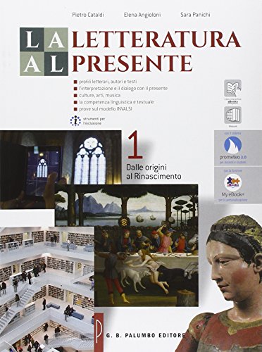 9788868891763: La letteratura al presente. Per le Scuole superiori. Con e-book. Con espansione online. Dalle origini al Rinascimento (Vol. 1)