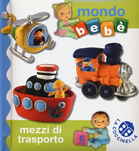 Stock image for Mezzi di trasporto. Mondo beb for sale by medimops