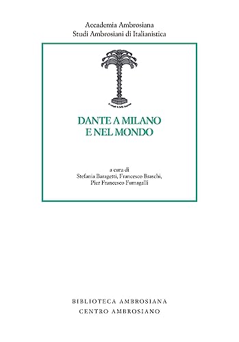 Beispielbild fr Dante a Milano e nel mondo (Biblioteca Ambrosiana) zum Verkauf von libreriauniversitaria.it