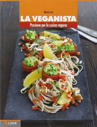Imagen de archivo de La veganista. Passione per la cucina vegana a la venta por libreriauniversitaria.it
