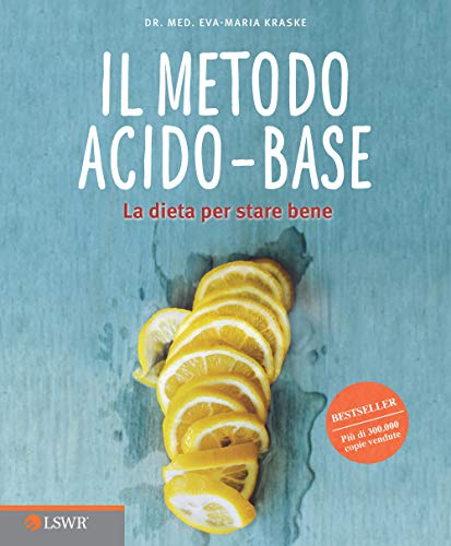 Beispielbild fr Il metodo acido-base: La Dieta Per Stare Bene (Italian Edition) zum Verkauf von libreriauniversitaria.it