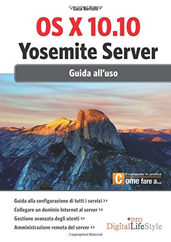 Imagen de archivo de Os X 10.10 Yosemite Server: Guida All'uso a la venta por Revaluation Books