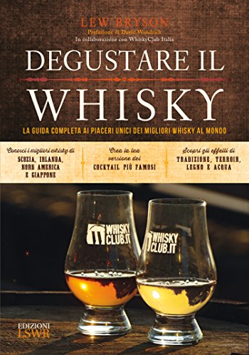 Imagen de archivo de Degustare il whisky. La guida completa ai piaceri unici dei migliori whisky al mondo a la venta por Buchpark
