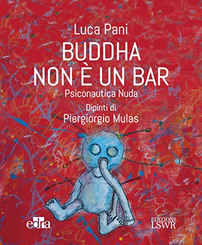 Imagen de archivo de Buddha non  un bar. Psiconautica nuda Pani, Luca and Mulas, P. a la venta por libreriauniversitaria.it