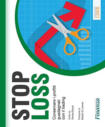 Stock image for Stop Loss - Conservare i Profitti Guadagnati Con Il Trading for sale by libreriauniversitaria.it