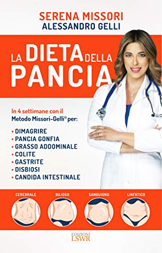 Imagen de archivo de La Dieta Della Pancia. In 4 Settimane Con Il Metodo Missori-gelli Per: Dimagrire a la venta por libreriauniversitaria.it