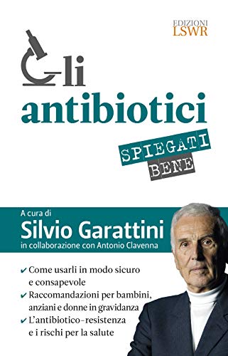 Stock image for Gli antibiotici spiegati bene. Come usarli in modo sicuro e consapevole (Salute e benessere) for sale by Brook Bookstore