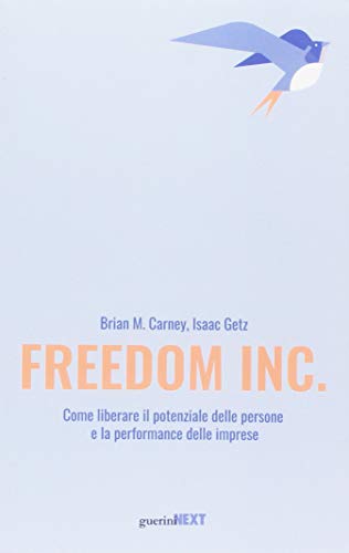 Beispielbild fr Freedom Inc. Come liberare il potenziale delle persone e la performance delle imprese zum Verkauf von Revaluation Books