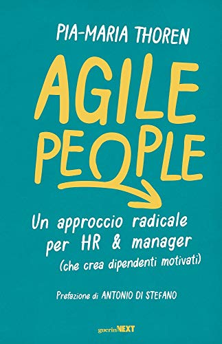 9788868962500: Agile People. Un approccio radicale per HR & manager (che crea dipendenti motivati)