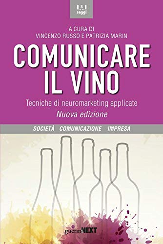 9788868963170: Comunicare il vino. Tecniche di neuromarketing applicate. Nuova ediz.