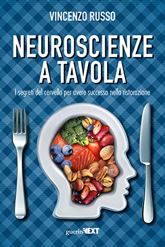 Beispielbild fr Neuroscienze a tavola. I segreti del cervello per avere successo nella ristorazione zum Verkauf von medimops