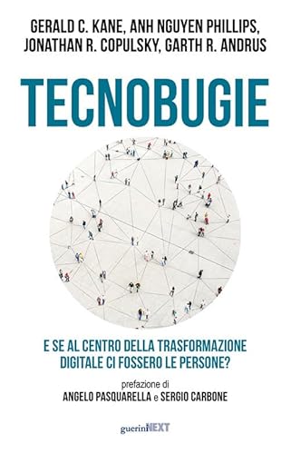 Stock image for Tecnobugie. E se al centro della trasformazione digitale ci fossero le persone? for sale by libreriauniversitaria.it