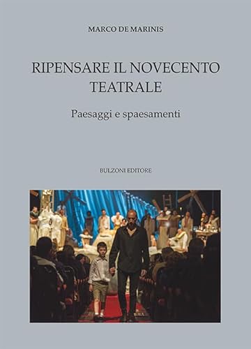 Beispielbild fr Ripensare Il Novecento Teatrale. Paesaggi E Spaesamenti zum Verkauf von medimops