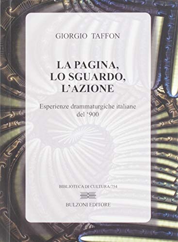 Beispielbild fr La pagina, lo sguardo, l'azione. Esperienze drammaturgiche italiane del '900 zum Verkauf von Buchpark