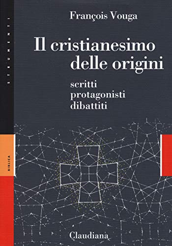 Imagen de archivo de Il cristianesimo delle origini. Scritti, protagonisti, dibattiti a la venta por Brook Bookstore