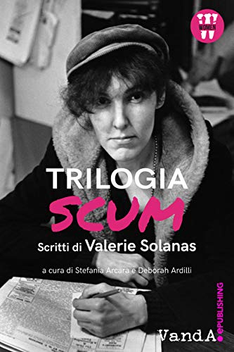 Beispielbild fr Trilogia SCUM. Scritti di Valerie Solanas zum Verkauf von libreriauniversitaria.it