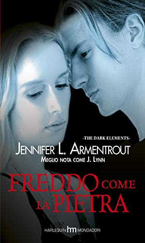 Stock image for Freddo come la pietra. The dark elements (Vol. 2) Armentrout, Jennifer L. and Casarini, Alice for sale by Librisline