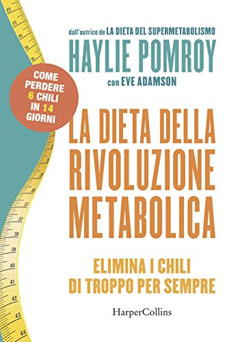 Stock image for La dieta della rivoluzione metabolica. Elimina i chili di troppo per sempre for sale by libreriauniversitaria.it