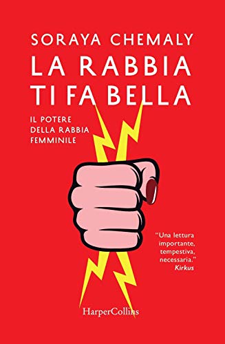 9788869053979: La rabbia ti fa bella. Il potere della rabbia femminile