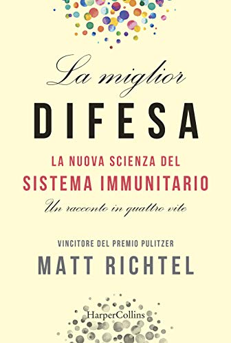 Beispielbild fr La miglior difesa. La nuova scienza del sistema immunitario. Un racconto in quattro vite zum Verkauf von medimops