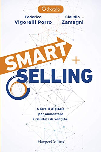 9788869059124: Smart selling. Usare il digitale per aumentare i risultati di vendita
