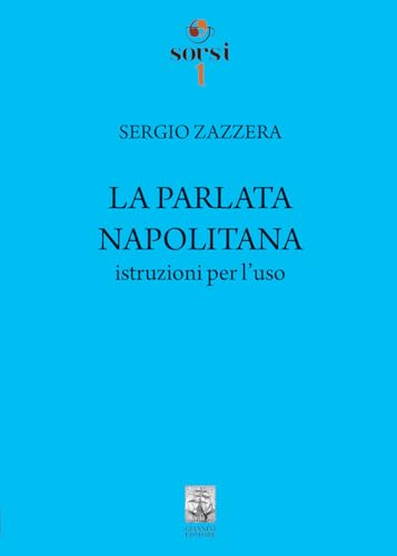 9788869062841: La parlata napolitana. Istruzioni per l'uso