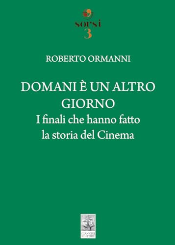 Imagen de archivo de Domani  un altro giorno. I finali che hanno fatto la storia del cinema a la venta por libreriauniversitaria.it