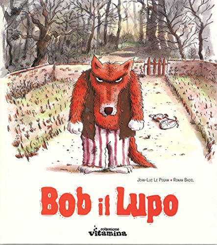 Beispielbild fr Bob il lupo. Ediz. illustrata Le Pogam, Jean-Luc; Badel, Ronan and Sassi, E. zum Verkauf von Copernicolibri