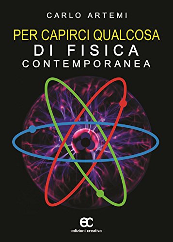 9788869120312: Per capire qualcosa di fisica contemporanea