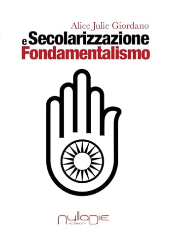 Beispielbild fr Secolarizzazione e fondamentalismo zum Verkauf von libreriauniversitaria.it